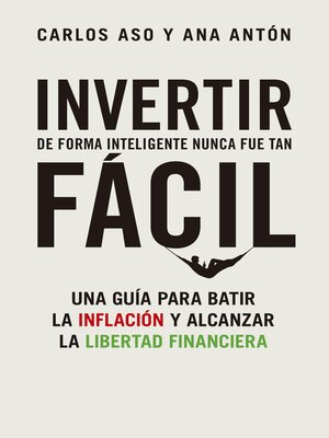 Invertir de forma inteligente nunca fue tan fácil - ebook